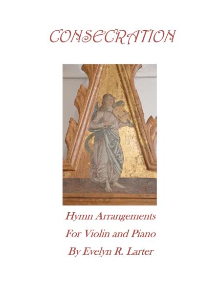 Consecration Seven Hymn Arrangements For Violin And Piano Sheet Music