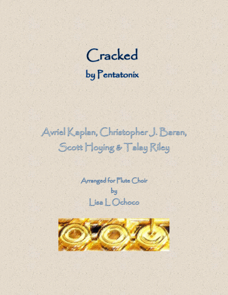 Cracked By Pentatonix For Flute Choir Sheet Music