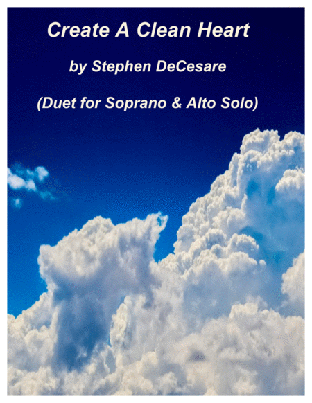 Free Sheet Music Create A Clean Heart Duet For Soprano And Alto Solo