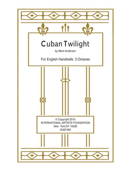 Cuban Twilight For English Handbell Ensemble 3 Octaves Sheet Music