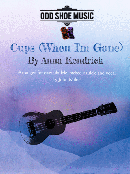 Cups When I M Gone For Easy Ukulele Picking Ukulele And Vocal Sheet Music