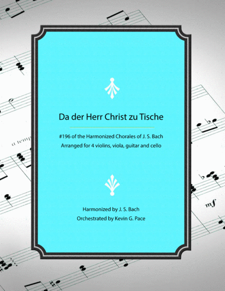 Free Sheet Music Da Der Herr Christ Zu Tische Bach Chorale 196 From Harmonized Chorales By Js Bach For Violin Viola Guitar Cello