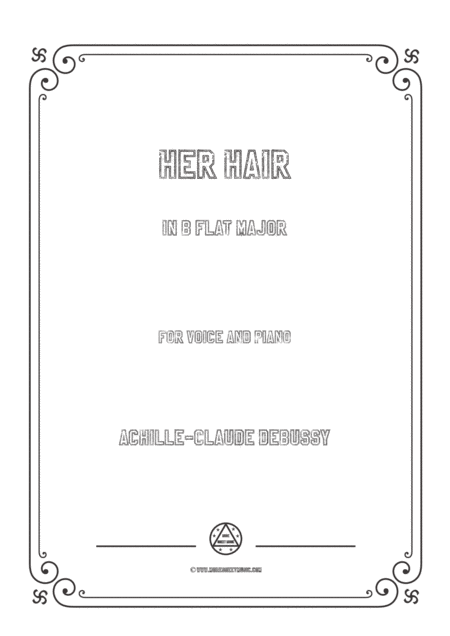 Free Sheet Music Debussy Her Hair In B Flat Major For Voice And Piano