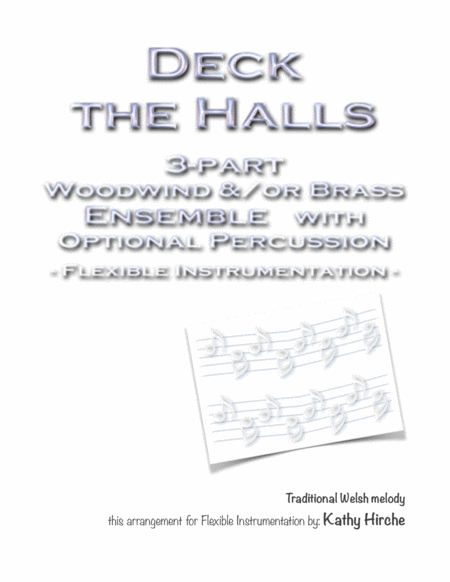 Deck The Halls 3 Part Woodwind Or Brass Ensemble With Optional Percussion Flexible Instrumentation Sheet Music