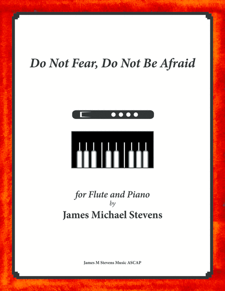 Do Not Fear Do Not Be Afraid Flute Piano Sheet Music