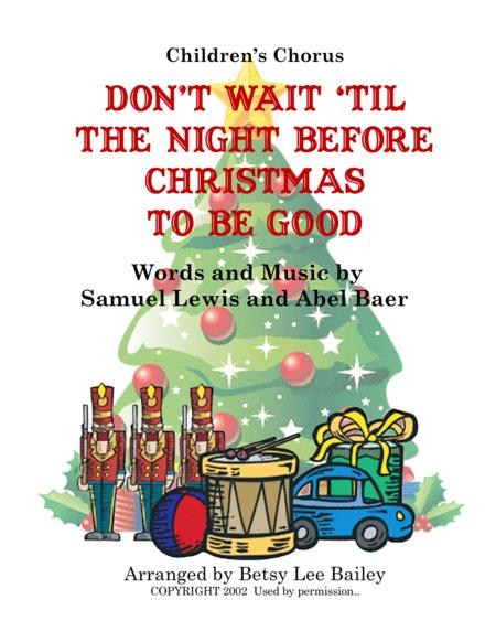 Dont Wait Till The Night Before Christmas To Be Good Sheet Music