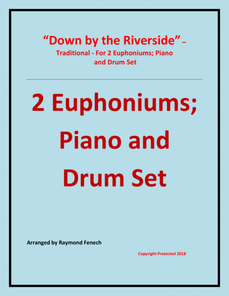 Down By The Riverside Traditional 2 Euphoniums Piano And Drum Set Intermediate Level Sheet Music