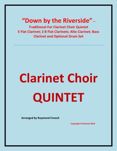 Free Sheet Music Down By The Riverside Woodwind Quintet Clarinet Choir Quintet E Flat Clarinet 2 B Flat Clarinets Alto Clarinet Bass Clarinet And Optional Drum Set Cha