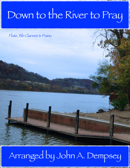 Down To The River To Pray Trio For Flute Clarinet And Piano Sheet Music