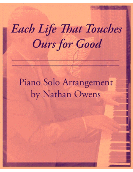 Each Life That Touches Ours For Good Piano Solo Sheet Music