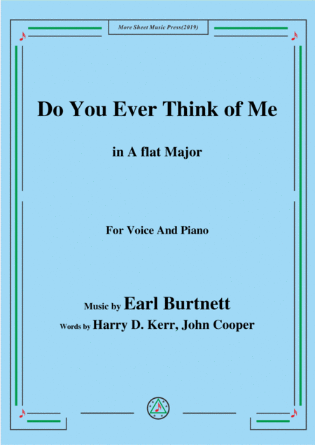 Earl Burtnett Do You Ever Think Of Me In A Flat Major For Voice Piano Sheet Music