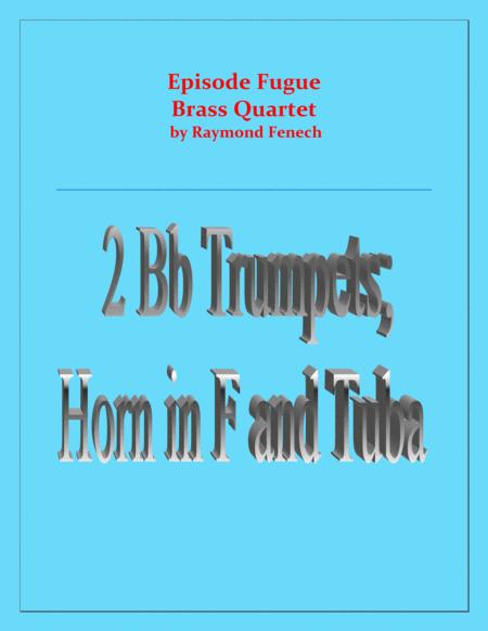 Episode Fugue Brass Quartet Chamber Music 2 Bb Trumpets Horn In F Tuba Intermediate Level Sheet Music