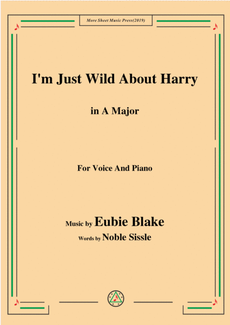 Free Sheet Music Eubie Blake I M Just Wild About Harry In A Major For Voice Piano