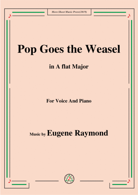 Eugene Raymond Pop Goes The Weasel In A Flat Major For Voice And Piano Sheet Music
