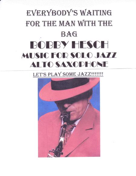 Free Sheet Music Everybodys Waiting For The Man With The Bag For Solo Jazz Alto Saxophone