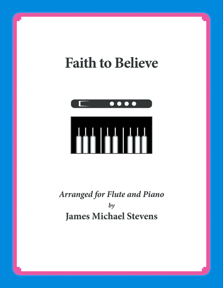 Faith To Believe Flute Piano Sheet Music