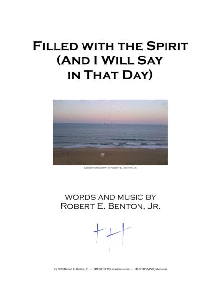 Free Sheet Music Filled With The Spirit And I Will Say In That Day