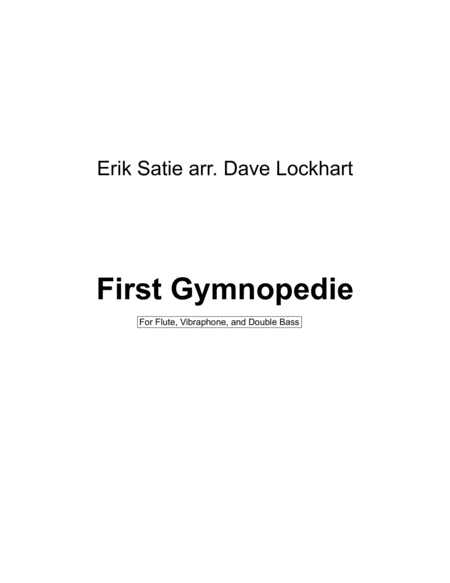 First Gymnopedie For Flute Vibraphone And Double Bass Sheet Music