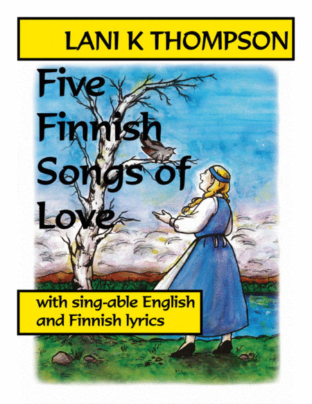 Five Finnish Songs Of Love With Sing Able English And Finnish Lyrics Sheet Music