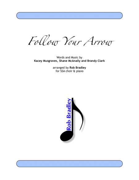 Follow Your Arrow Ssa Sheet Music