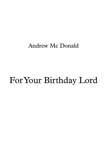 Free Sheet Music For Your Birthday Lord