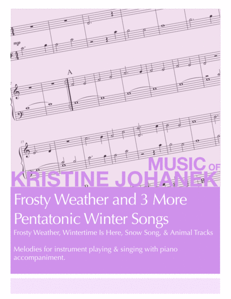 Frosty Weather 3 More Pentatonic Winter Songs Frosty Weather Wintertime Is Here Snow Song Animal Tracks Sheet Music