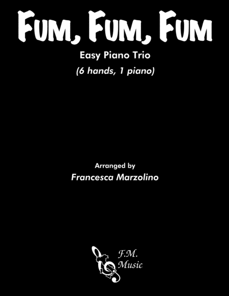 Fum Fum Fum Easy Piano Trio 6 Hands 1 Piano Sheet Music