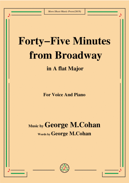 George M Cohan Forty Five Minutes From Broadway In A Flat Major For Voice Piano Sheet Music