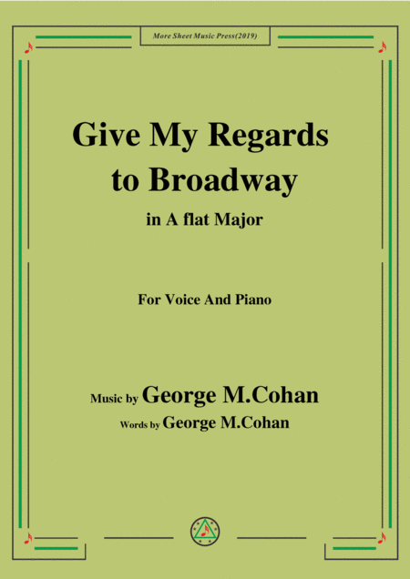 George M Cohan Give My Regards To Broadway In A Flat Major For Voice Piano Sheet Music
