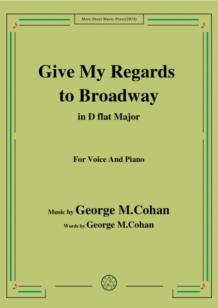 George M Cohan Give My Regards To Broadway In D Flat Major For Voice Piano Sheet Music
