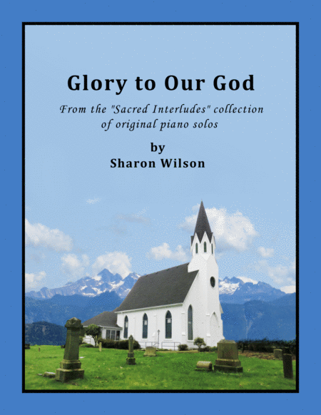 Glory To Our God Sacred Interlude Sheet Music