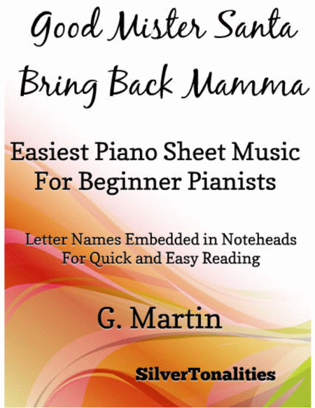 Good Mister Santa Bring Back Mamma Easiest Piano Sheet Music For Beginner Pianists Sheet Music