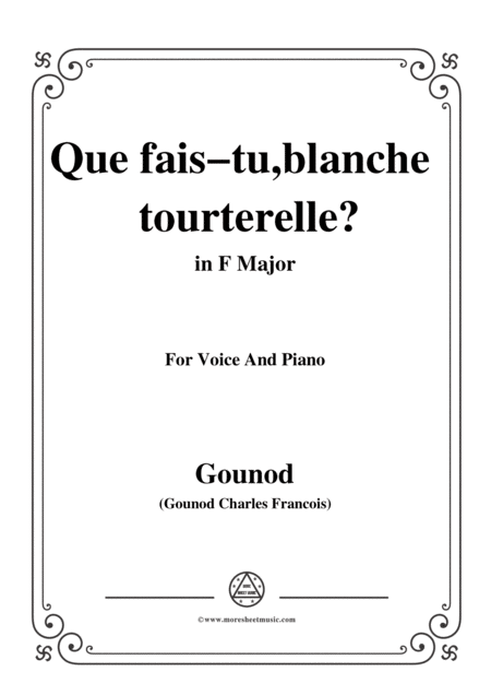 Gounod Que Fais Tu Blanche Tourterelle From Romo Et Juliette In F Major For Voice And Piano Sheet Music