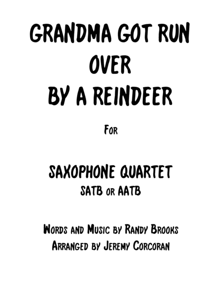 Grandma Got Run Over By A Reindeer For Saxophone Quartet Satb Or Aatb Sheet Music