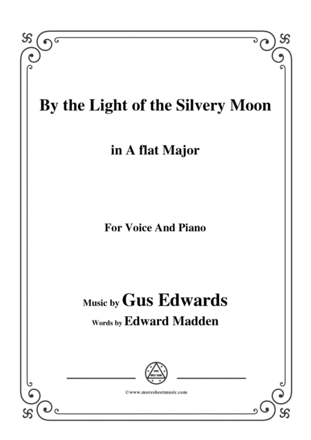 Free Sheet Music Gus Edwards By The Light Of The Silvery Moon In A Flat Major For Voice Piano