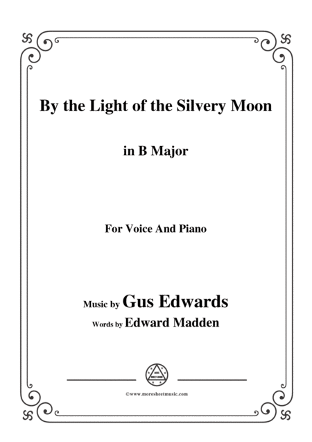 Free Sheet Music Gus Edwards By The Light Of The Silvery Moon In B Major For Voice Piano
