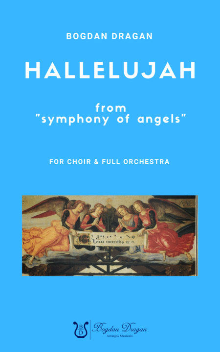 Hallelujah From Symphony Of Angels Bogdan Dragan Choir Full Orchestra Sheet Music