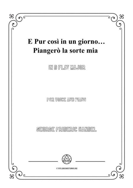 Free Sheet Music Handel E Pur Cos In Un Giorno Pianger La Sorte Mia In D Flat Major For Voice And Piano