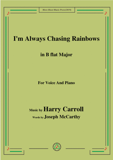 Free Sheet Music Harry Carroll I M Always Chasing Rainbows In B Flat Major For Voice Piano