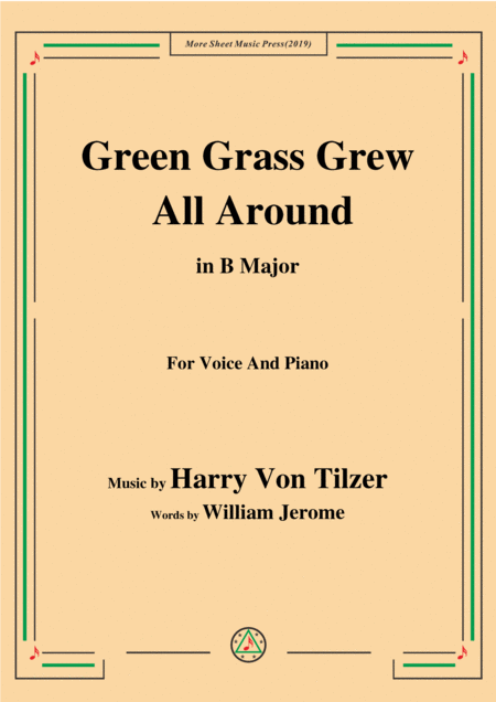 Free Sheet Music Harry Von Tilzer Green Grass Grew All Around In B Major For Voice Piano