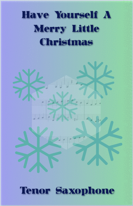 Have Yourself A Merry Little Christmas From Meet Me In St Louis Duet For Two Tenor Saxophones Sheet Music