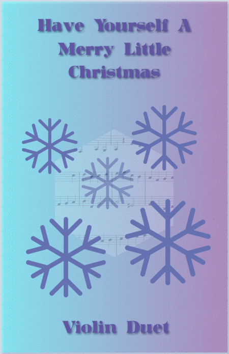 Have Yourself A Merry Little Christmas From Meet Me In St Louis Duet For Two Violins Sheet Music