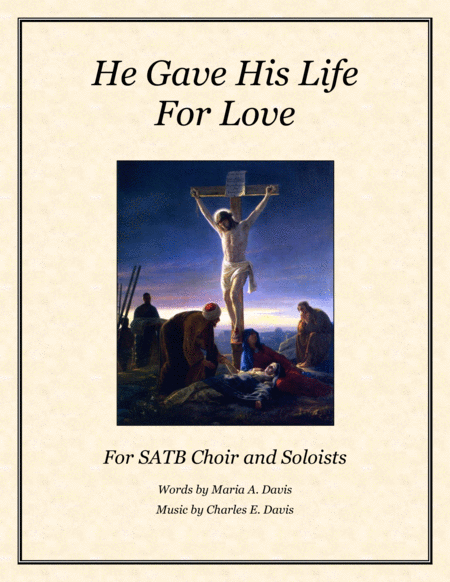 He Gave His Life For Love Satb Choir And Soloists Sheet Music