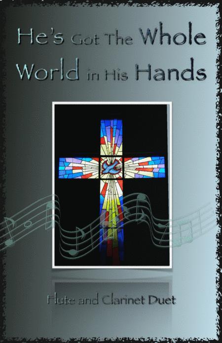 He Got The Whole World In His Hands Gospel Song For Flute And Clarinet Duet Sheet Music