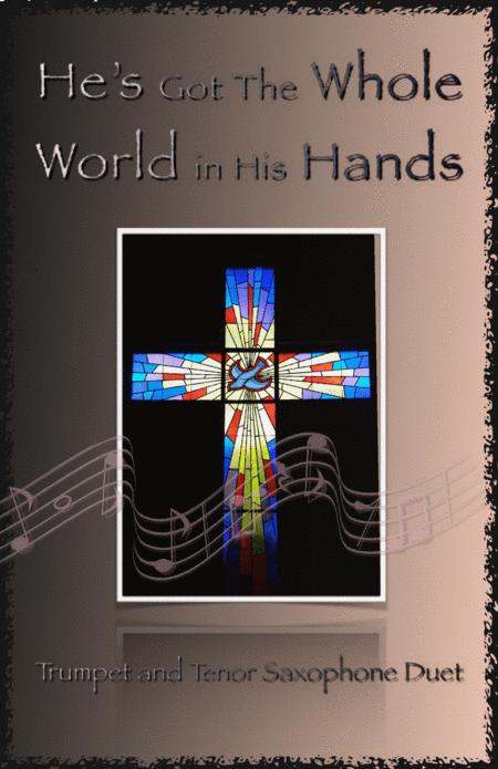 He Got The Whole World In His Hands Gospel Song For Trumpet And Tenor Saxophone Duet Sheet Music