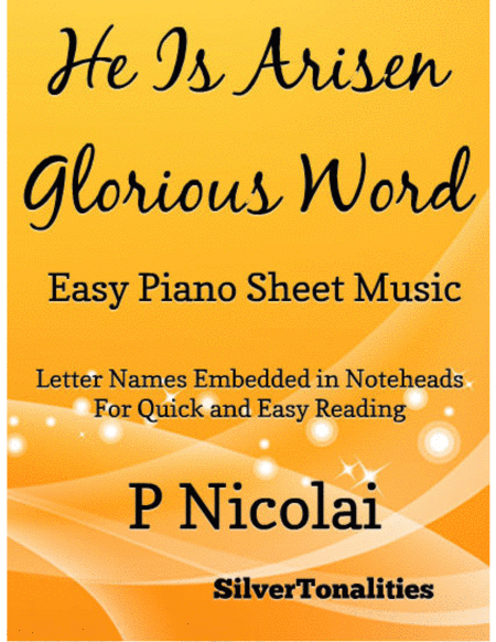 Free Sheet Music He Is Arisen Glorious Word Easy Piano Sheet Music