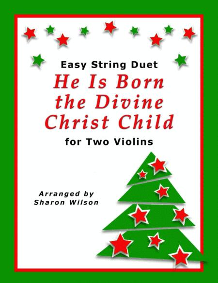 Free Sheet Music He Is Born The Divine Christ Child Easy Violin Duet