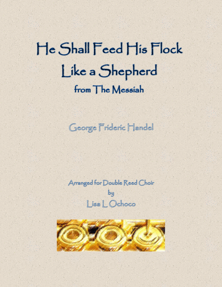 He Shall Feed His Flock Like A Shepherd From The Messiah For Double Reed Choir Sheet Music