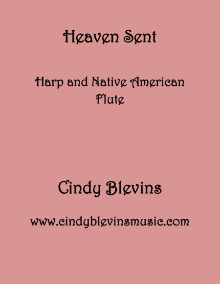 Heaven Sent Arranged For Harp And Native American Flute From My Book Gentility 24 Original Pieces For Harp And Native American Flute Sheet Music