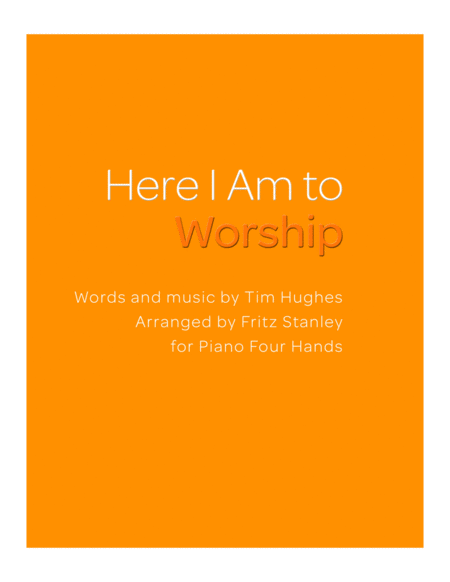 Here I Am To Worship For Piano Four Hands Sheet Music